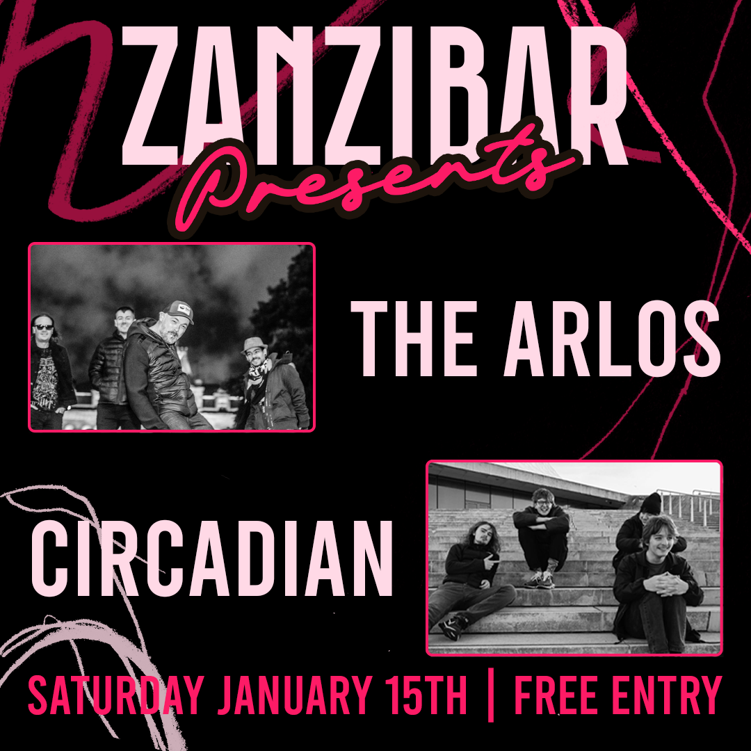 Zanzibar Presents  w/ The Arlos & Circadian