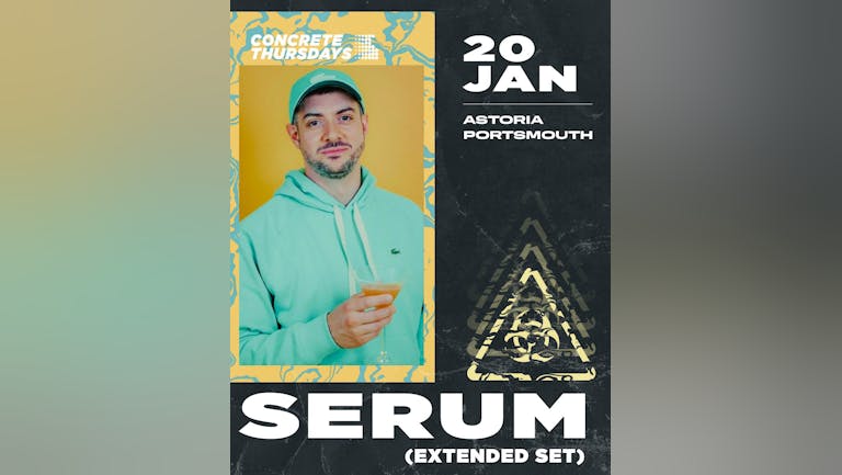 Serum (Extended set)- Concrete Thursdays 