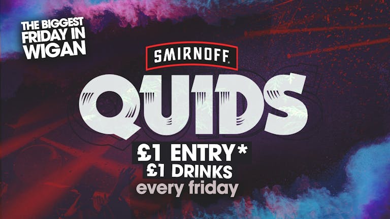 QUIDS - £1 Drinks ALL Night