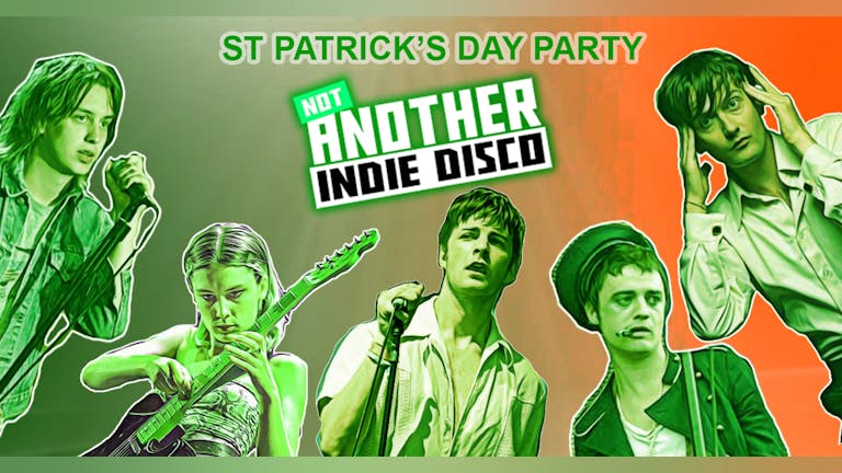 Not Another Indie Disco - St. Patrick's Party