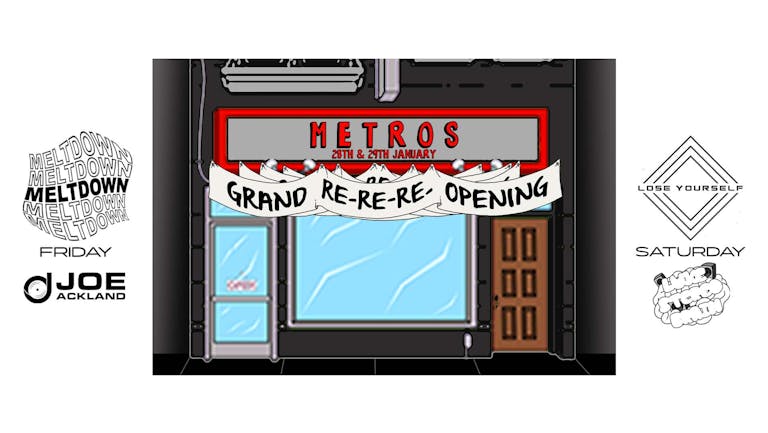 Metros Grand Re-Re-Re-Opening: MELTDOWN - EVERY FRIDAY