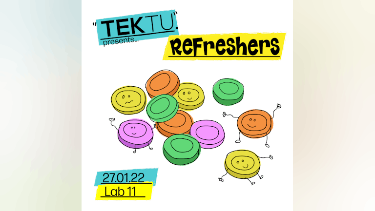 ⚡️  SOLD OUT ⚡️ TEKTU PRESENTS: REFRESHERS '22 