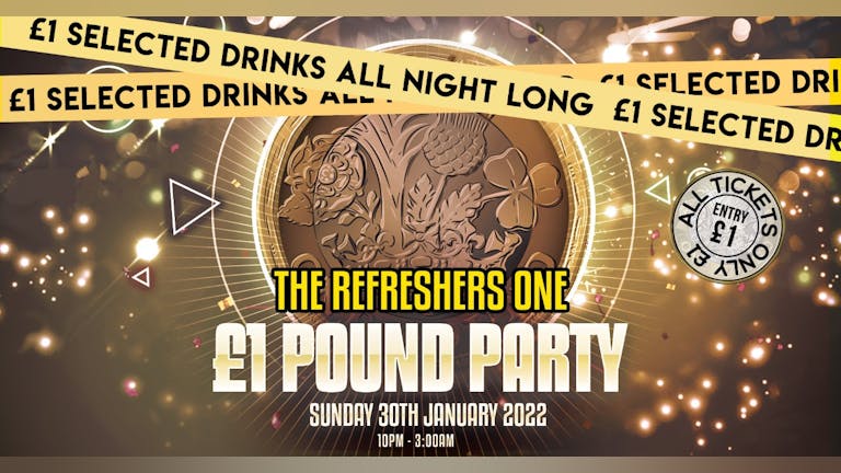 POUND PARTY - THE REFRESHER RAVE - ALL ADVANCE TICKETS £1