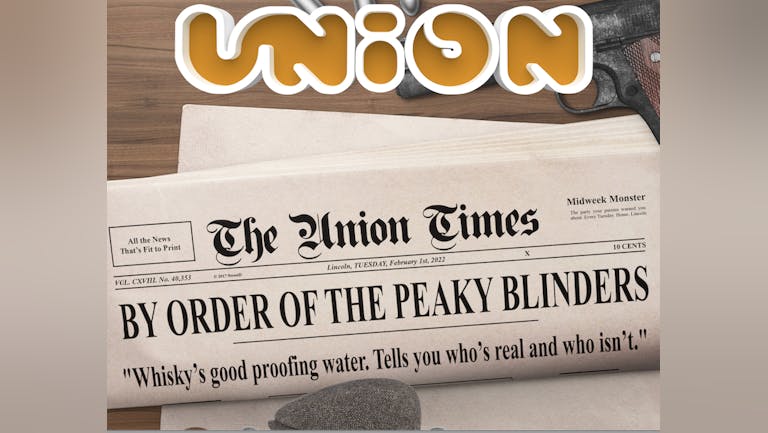 Union Tuesday's at Home By Order Of The Peaky Blinders