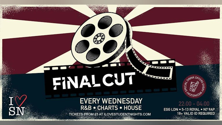 Final Cut at Egg London // Every Wednesday // Student Night