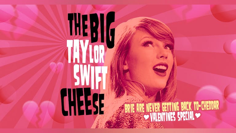 The Big Taylor Swift Cheese -  Brie are never getting back to Cheddar! Valentines Special!