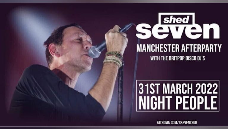 Shed Seven Manchester Afterparty with The Britpop Disco DJ's