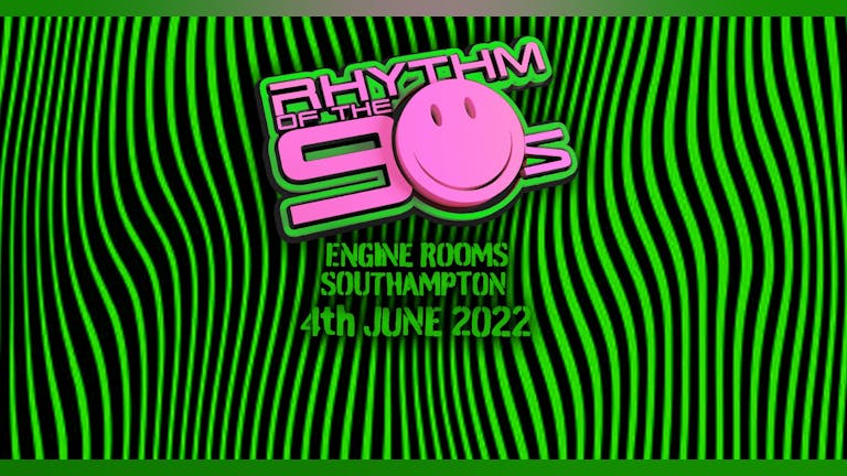 Rhythm of the 90s at Engine Rooms | Southampton
