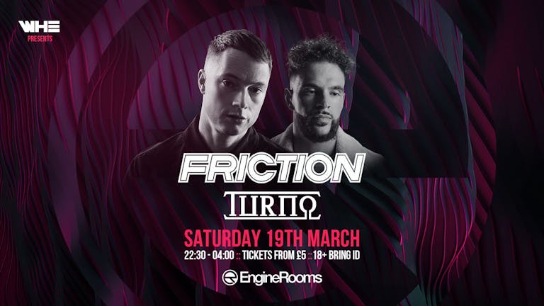 Friction & Turno at Engine Rooms | Southampton / final Tickets 