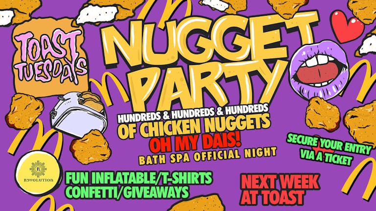 [EXAM BLOWOUT] - Toast Tuesdays Nugget Night - The Nugget Fiesta!  - £1 Tickets On Sale! 