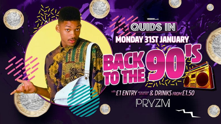 Quids In Mondays - Back to the 90's -31st January