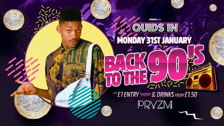 Quids In Mondays - Back to the 90's -31st January
