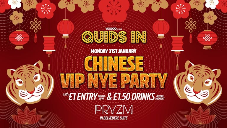 Quids In Mondays - Chinese NYE VIP Party  -31st January