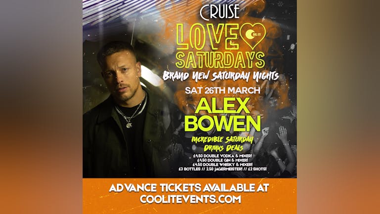 LOVE Saturdays : Alex Bowen 