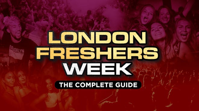 London Freshers Week - The Complete Guide