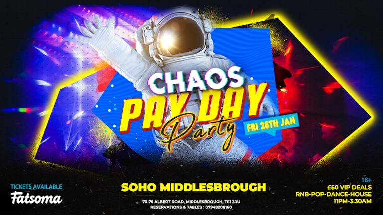CHAOS : Pay Day Party! [Fri 28th Jan]  