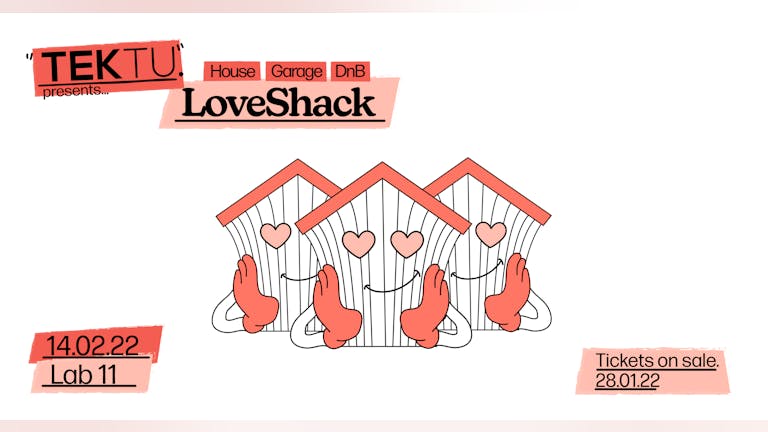  💕  TONIGHT 💕   TEKTU. Presents; Love Shack (Valentines Day Special)