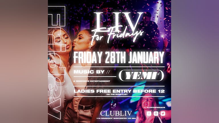 LIV for Fridays at Club LIV - Fri 28th January (LADIES FREE ENTRY TICKETS BEFORE 12)