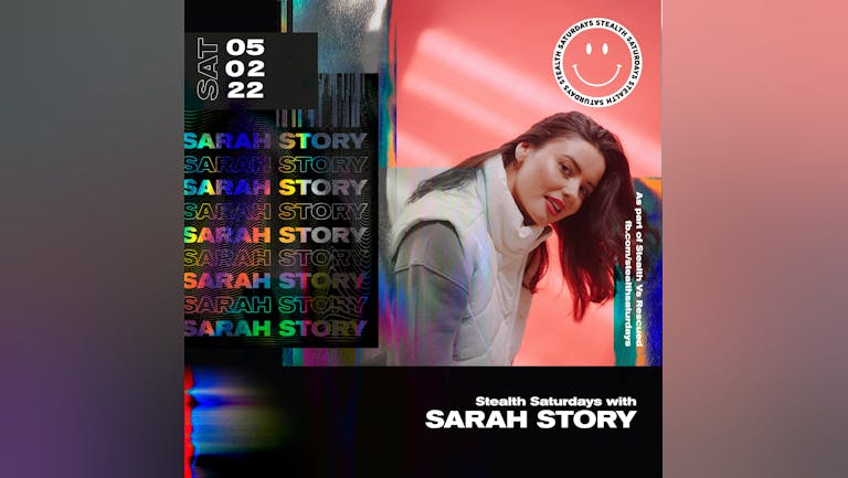 Stealth Saturdays with SARAH STORY - February 5th FREE Party