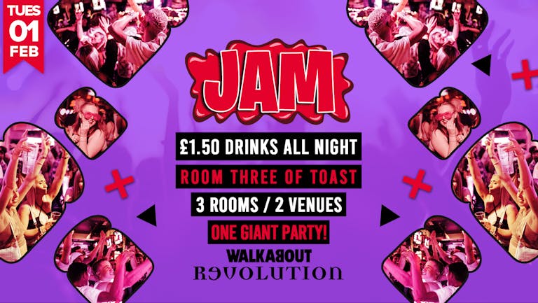Jam • Room 3 Of Toast • Walkabout & Revolution