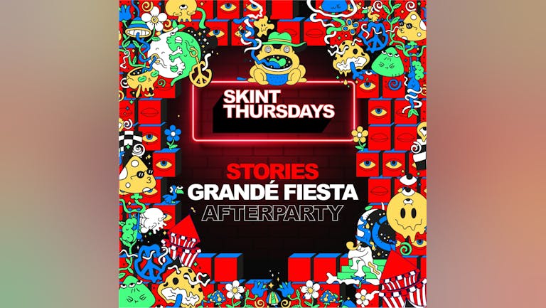 Skint Thursday - Stories Grandé Fiesta Afterparty