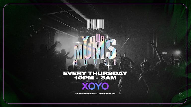 Your Mum's House at XOYO - 03.02.22