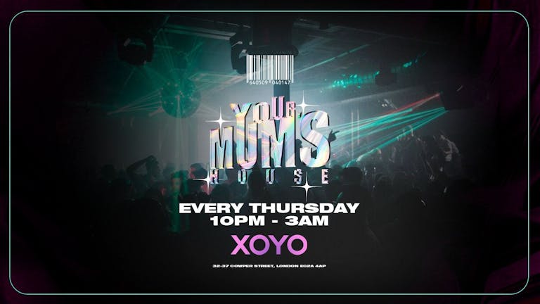 Your Mum's House at XOYO - 24.02.22