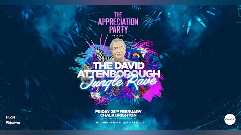 The Appreciation Party Presents; The David Attenborough Jungle Rave 🦁 Brighton | Fri 25th Feb 2022
