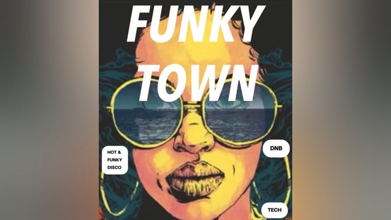 🔊FUNKY TOWN🔊 with LEX LONGHURST