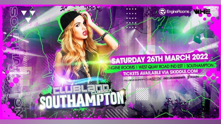 Clubland at  Engine Rooms | Southampton