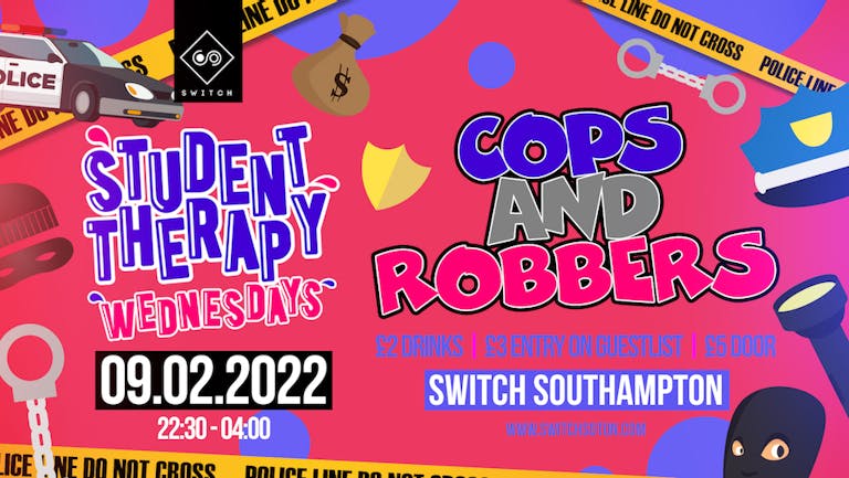 Student Therapy • Cops & Robbers • 9th February