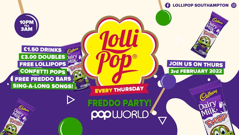 Lollipop Thursdays • Freddo Party • £1.50 Drinks • Popworld
