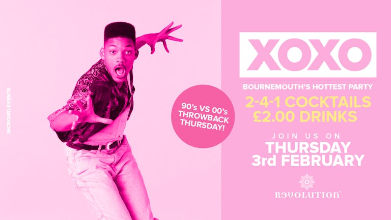 XOXO • 90's vs 00's • £2.00 Drinks • Revolution