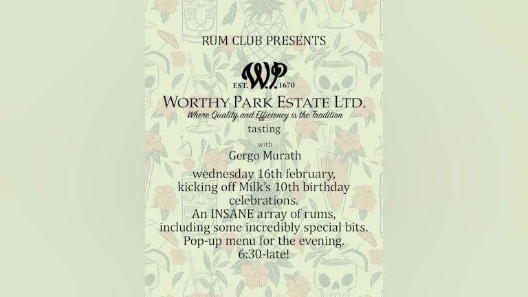 Milk's 10th Birthday with Worthy Park and Gergo Murath. 