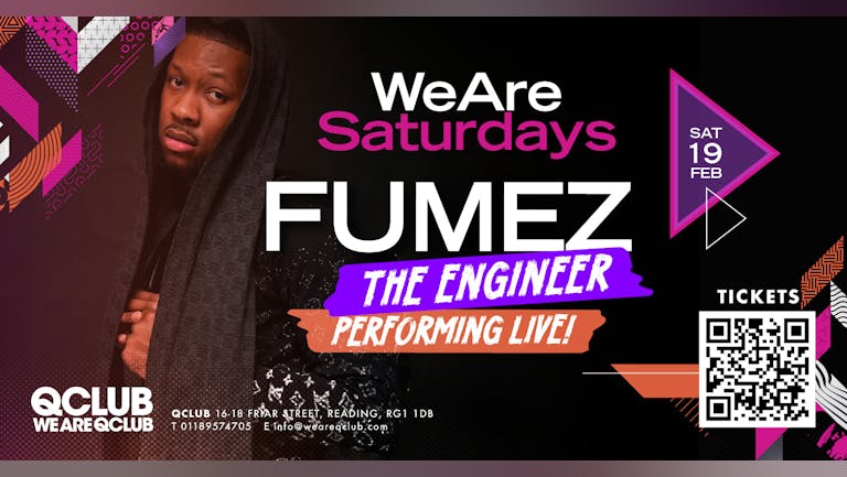 WeAreSaturdays / FUMEZ THE ENGINEER / PERFORMING LIVE TONIGHT - LESS THAN 70 TICKETS REMAINING 