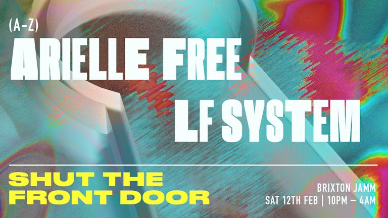 Shut The Front Door: House & Disco w/ Arielle Free, LF System