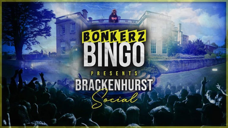 Brackenhurst Bonkerz Bingo [LAST 10 TICKETS] | 22nd Feb