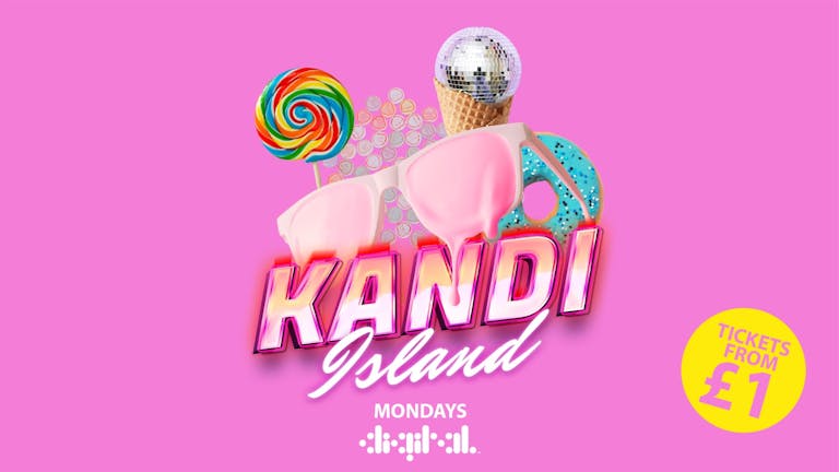 KANDI ISLAND | DIGITAL | 17th JANUARY | TICKETS FROM £1