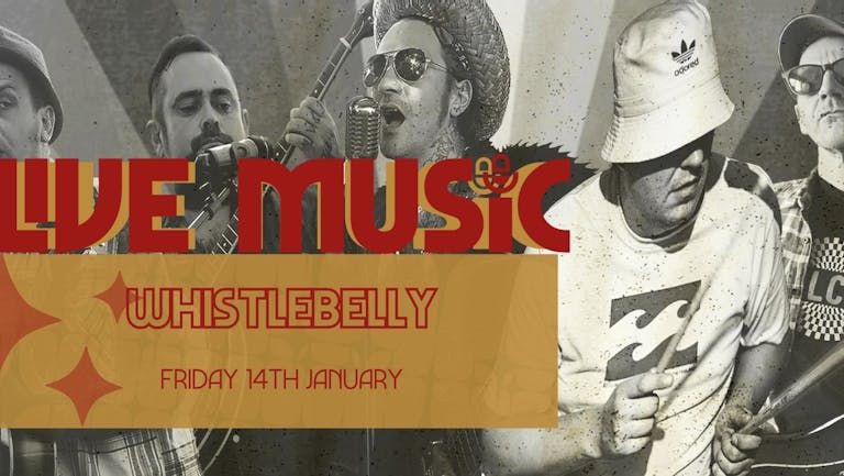 Live Music: WHISTLEBELLY //Annabel's Cabaret & Discotheque, Plymouth