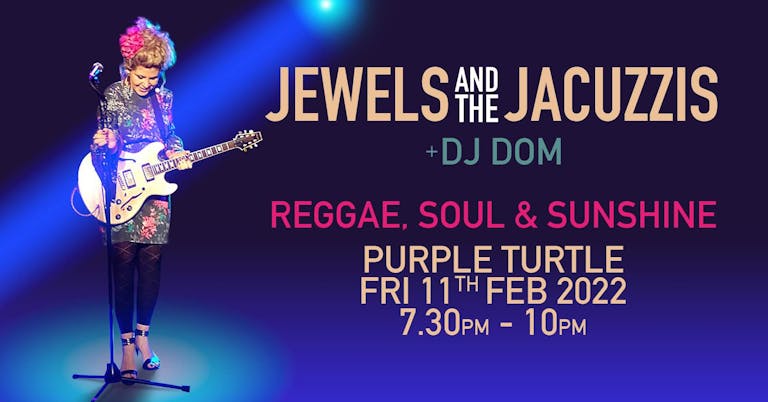Jewels & the Jacuzzis and DJ Dom 