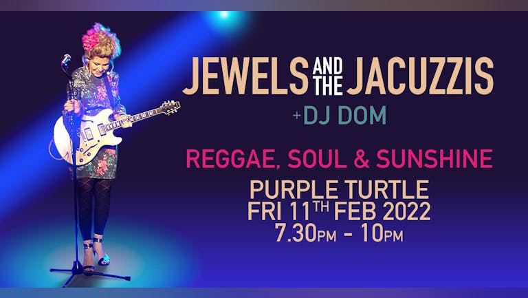 Jewels & the Jacuzzis and DJ Dom 