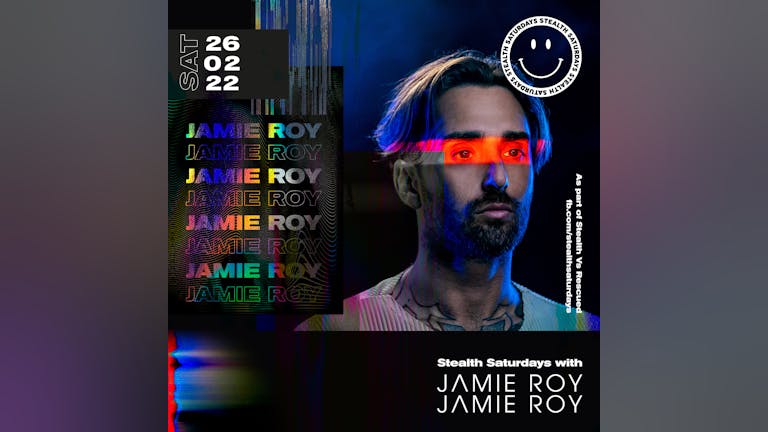 Stealth Saturdays with JAMIE ROY - February 26th FREE Party