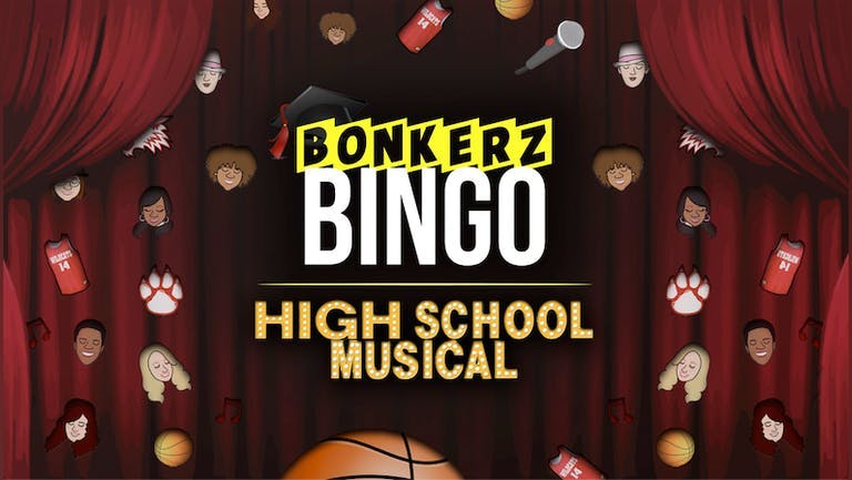 Bonkerz Bingo High School Musical (LAST 25 TICKETS) | 22nd Feb