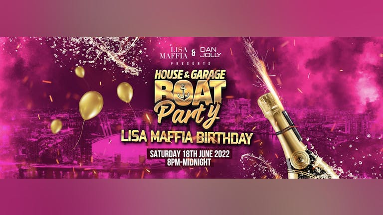 THIS WEEKEND  - UK Garage Boat Party (Lisa Maffia Birthday)