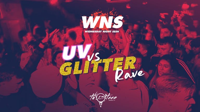 WNS - Refreshers UV vs Glitter Rave