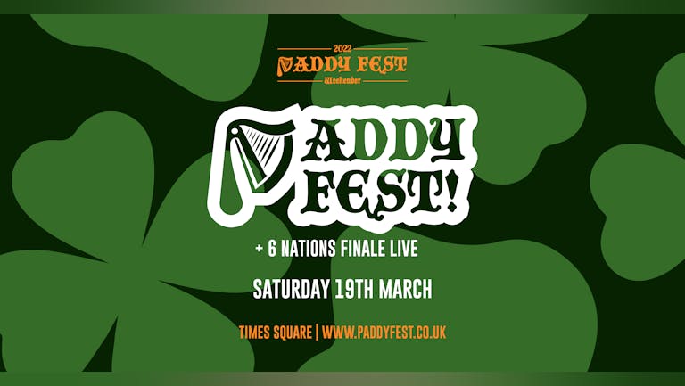 Paddy Fest + Six Nations Finale Live - Paddy Fest Weekender 2022