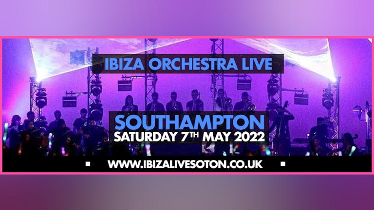 The Ibiza Orchestra Live - Southampton: Book now save £20!