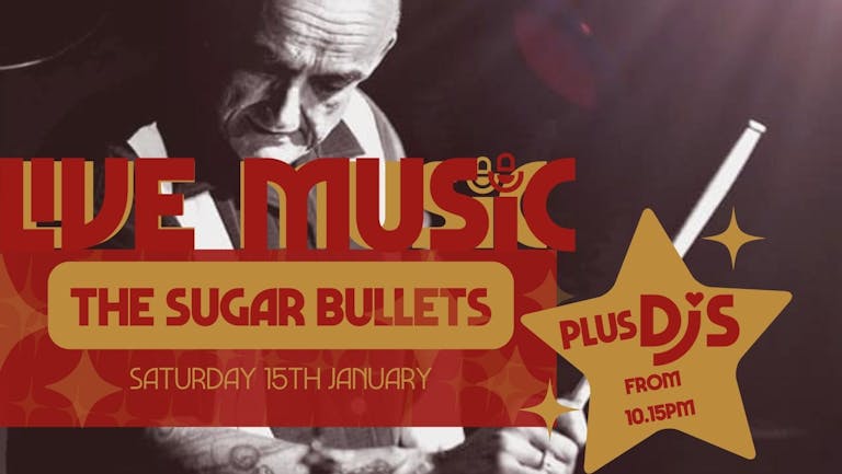 Live Music: THE SUGAR BULLETS // Annabel's Cabaret & Discotheque, Plymouth