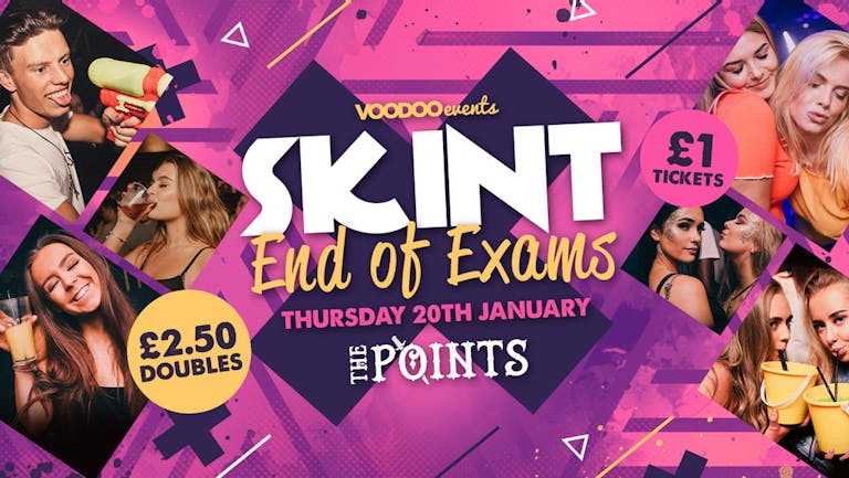 Skint End Of Exams  |  £1 Tickets & £1 Drinks