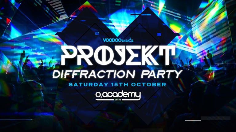PROJEKT at the O2 Academy - International Party Tickets